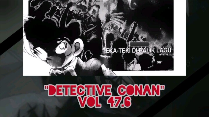 [Detective Conan] - Teka Teki Dibalik Lagu Vol 47.6