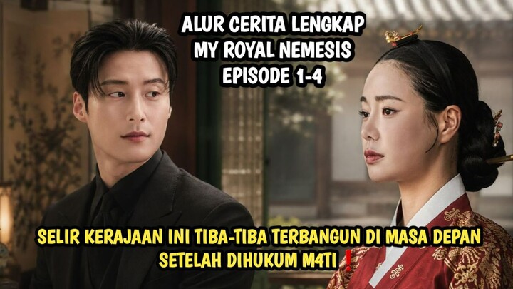 MY ROYAL NEMESIS EPISODE 1-4