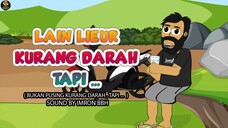 LAIN LIEUR KURANG DARAH TAPI