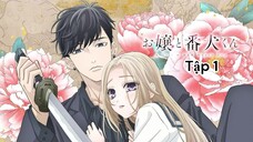 [Lồng Tiếng] Nàng Tiểu Thư Và Chàng Vệ Sĩ Của Cô Ấy - Tập 1 (Mùa Xuân Và Sự Khởi Đầu)