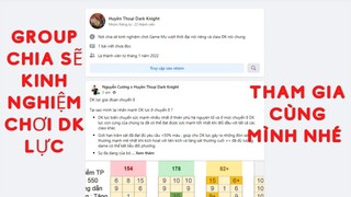 Tham gia Group Huyền thoại Darknight để chia sẽ kinh nghiệm chơi DK lực nhé MN