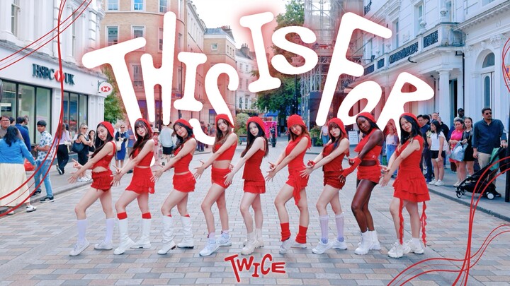 【TWICE - THIS IS FOR】献给所有女孩子们的一首歌｜伦敦
