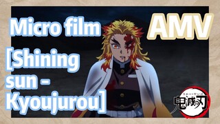 [Demon Slayer]  AMV | Micro film [Shining sun - Kyoujurou]