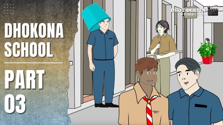 DHOKONA SCHOOL PART 3 Ft. @Dhot  - Drama Animasi
