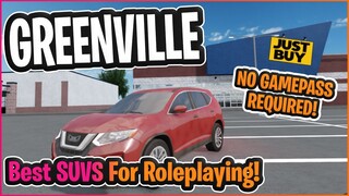 Best SUVS for Roleplaying!! || NO GAMEPASS REQUIRED!! || Greenville ROBLOX