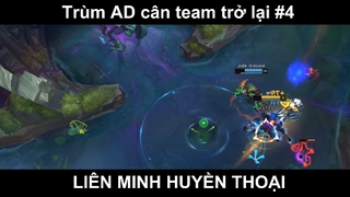 Trùm AD cân team trở lại Phần 4