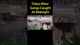 Tokyo Biker Gangs Caught At Midnight