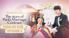 The story of park's marriage Contract / TAGALOG DUB / EPISODE 6