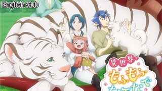 Episode 04 -Isekai de Mofumofu Nadenade suru Tame ni Ganbattemasu. [English Sub]