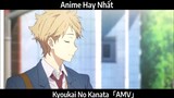 Kyoukai No Kanata「AMV」Hay Nhất