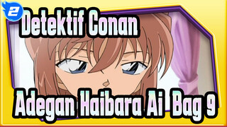 [Detektif Conan | HD] Adegan TV515-835 Haibara Ai (Bag 9)_2