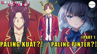 MURID TERHEBAT?! KARAKTER PENTING DI Classroom Of The Elite - Part 1