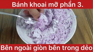 Bánh khoai mỡ bên ngoài giòn bên trong dẻo siêu hấp dẫn phần 3