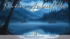 Divåine Ambient Flow 17 | 은혜로 구원을 받았습니다.