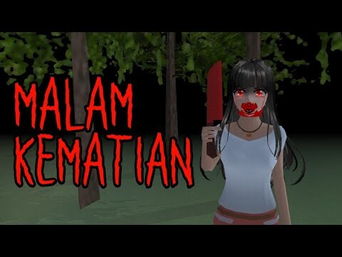 MALAM KEMATIAN || HOROR MOVIE SAKURA SCHOOL SIMULATOR HOROR