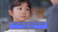 Putri Cantik Baik Peluluh Hati Ayah | Bagian 21 | Sulih Suara Indo
