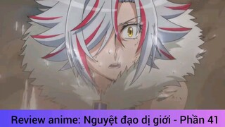 Review anime: Nguyệt đạo dị giới - Phần 41