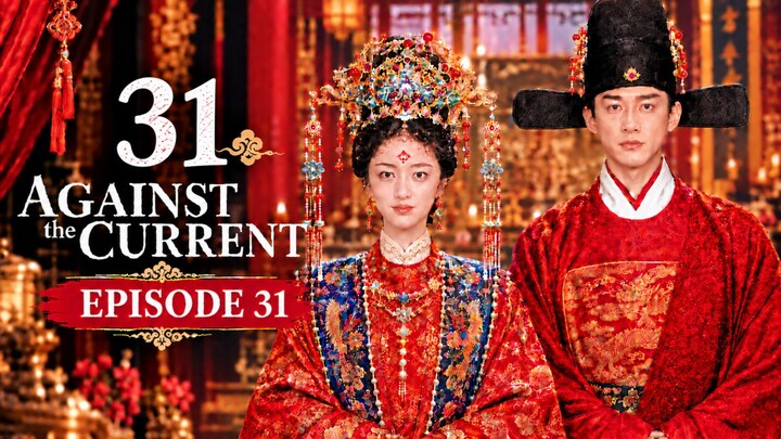 Against.The.Current.S01E31🇨🇳 ENG SUB