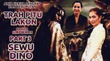 ALUR CERITA TRAH PITU LAKON PART 3 |TEASER FILM HORROR "SEWU DINO",PLOT CERITA,CAST,JADWAL TAYANG