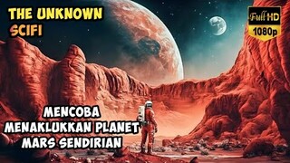 PERJALANAN ANGKASA SENDIRIAN MENCOBA MENAKLUKKAN PLANET KERING TANPA AIR | ALUR FILM THE UNKNOWN