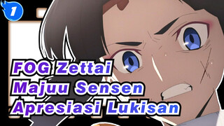 [FOG Zettai Majuu Sensen] 05-08Apresiasi Lukisan_1