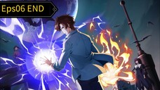 Quanzhi fashi Eps06 END