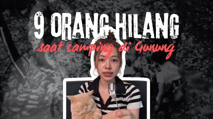 SEREM ‼️ 9 ORANG HILANG SAAT CAMPING DI GUNUNG INI 😱