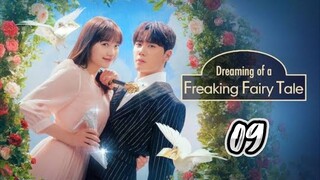 🇰🇷 EP 9 | Dreaming Of A Freaking Fairytale 2024 [Eng Sub]