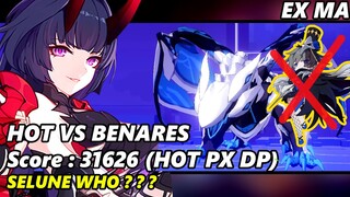 [EX MA] HOT VS BENARES (31626 - HOT PX DP) No Selune | Honkai Impact 3