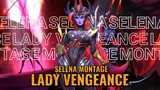 SELENA "LADY VENGEANCE" MONTAGE (PREDICTION, DASH, OUTPLAYS)