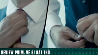 REVIEW PHIM: “ VỆ SĨ SÁT THỦ “ ( Phần 1 ) #reviewphimhaynhat