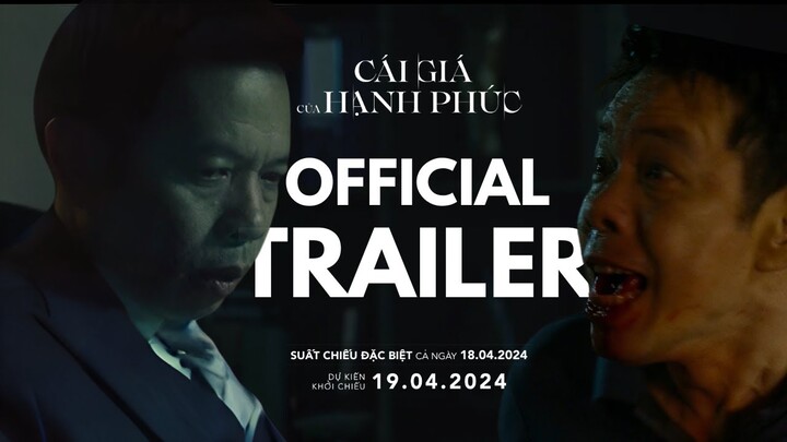 Phim CÁI GIÁ CỦA HẠNH PHÚC | OFFICIAL TRAILER | SUẤT CHIẾU SỚM 18.04 & DỰ KIẾN KHỞI CHIẾU 19.04.2024