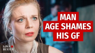 Man Age Shames His Girlfriend | @LoveBuster_