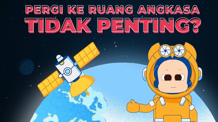 Kenapa Kita Harus Pergi ke Luar Angkasa?