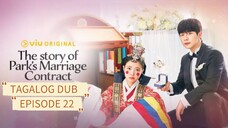 the story of park's marriage Contract / Tagalog dub / EPISODE 22