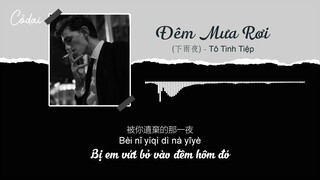 [Vietsub + Pinyin] Đêm Mưa Rơi - Tô Tinh Tiệp / 苏星婕 - 下雨夜