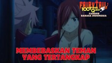 [ FANDUB INDO ] FAIRY TAIL 100 YEARS QUEST - MEMBEBASKAN TEMAN YANG TERTANGKAP