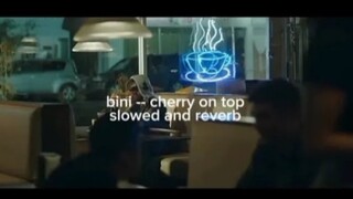 cherry on top -- bini (slowed + reverb to imperfection 0.92x)