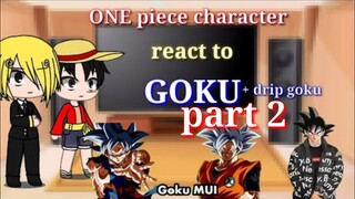 ONE PIECE react to (GOKU)+drip goku) part 2 🔥