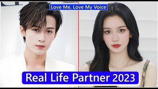 Tan Jianci And Zhou Ye (Love Me, Love My Voice) Real Life Partner 2023