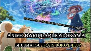 KADOKAWA NIH BOS .... anime baru PERJALANAN KERETA MENUJU KIAMAT