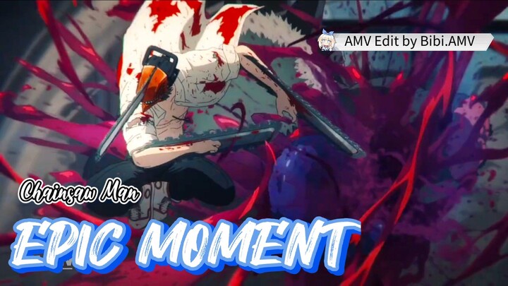CHAINSAW MAN - EPIC MOMENT OF CHAINSAW MAN 🔥 [AMV]