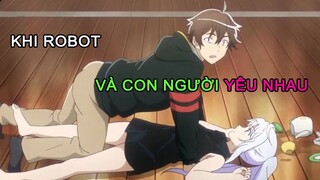 ALL IN ONE | Khi Robot Và Con Người Yêu Nhau | Phần 1 | Tóm Tắt Anime Hay