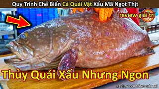 Nhím Cute Review quy trình chế biến Cá Quái Vật xấu nhưng ngon || Review Giải Trí Đời Sống