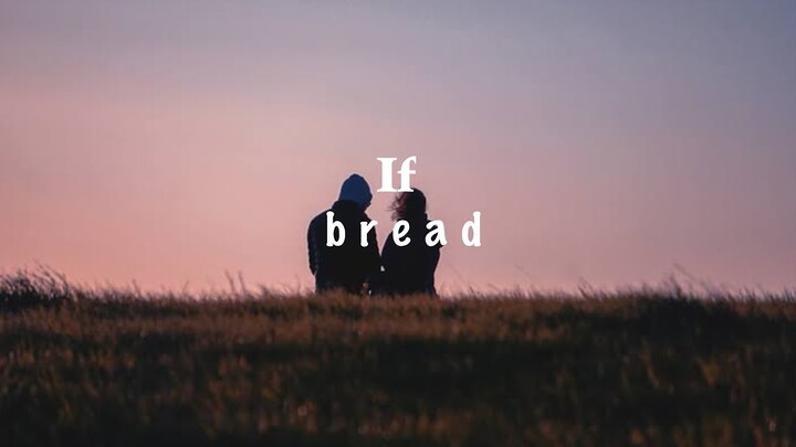 If (bread) lyric video - 2022 version by Ayradel