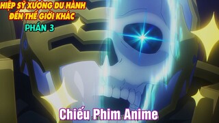 HIỆP SĨ XƯƠNG DU HÀNH DU HÀNH ĐẾN THẾ GIỚI KHÁC PHẦN 3 Tóm Tắt Anime