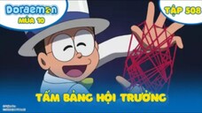 Doraemon S10-Tập 508 : Tấm bảng hội trưởng Và Hạt tiêu đất sét gây náo loạn đường phố