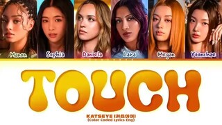 KATSEYE Touch Lyrics (Color Coded Lyrics) (sped up)