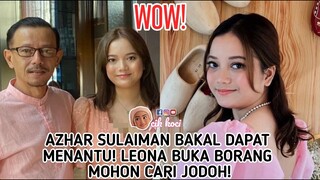 Azhar Sulaiman Bakal Dapat Menantu! Leona Buka Borang Mohon Cari Jodoh!