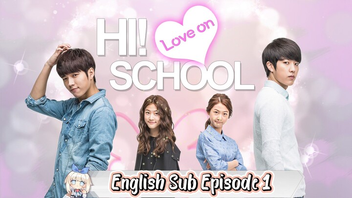 Hi School Love On English Sub Episode 1 Full